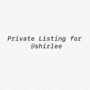 Private Listing For @Shirlee